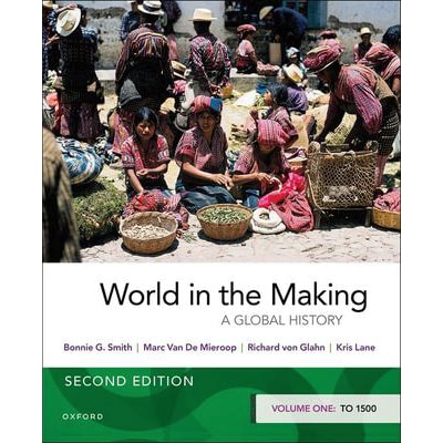 World in the Making: Global History, Volume 1 to 1500