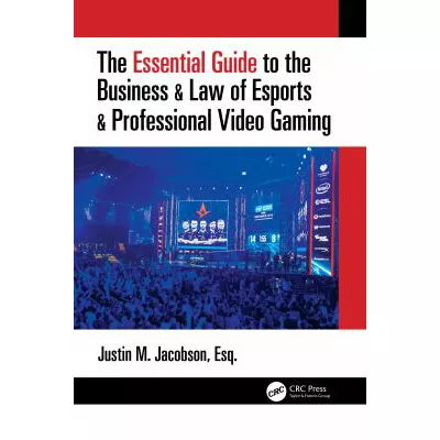 Essen Guide to the Business &amp; Law of Esports &amp; Professional Video Gaming