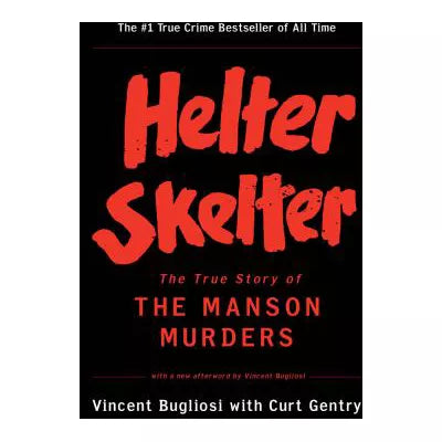 Helter Skelter : The True Story of the Manson Murders