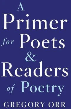 Primer for Poets &amp; Readers of Poetry