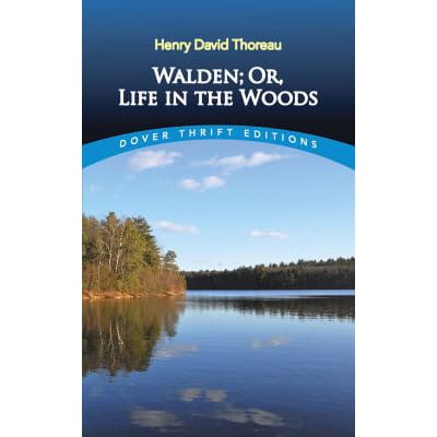 Walden Or, Life in the Woods