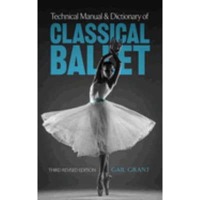 Technical Manual &amp; Dictionary of Classical Ballet (Rev)