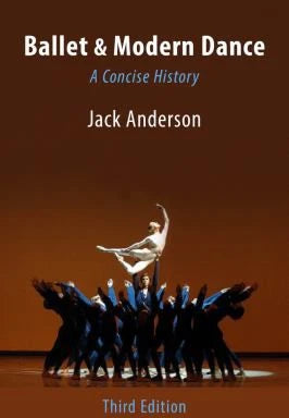 Ballet &amp; Modern Dance: a Concise History