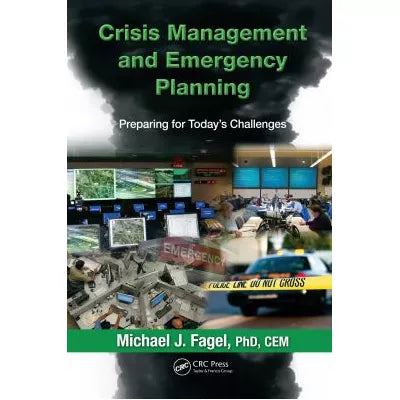Crisis Management and Emergency Planning : Preparing for Today's Challenges
