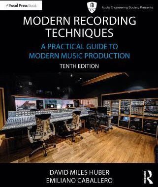 Modern Recording Techniques : A Practical Guide to Modern Music Production