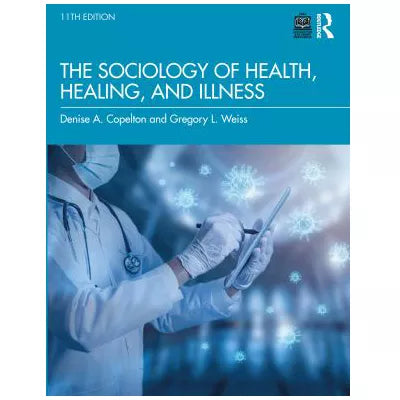 Sociology of Health, Healing, &amp; Illness