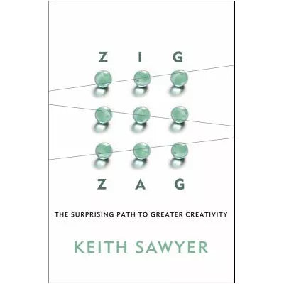 Zig Zag : The Surprising Path to Greater Creativity