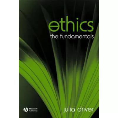 Ethics : The Fundamentals