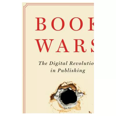 Book Wars: The Digital Revolution in Publishing