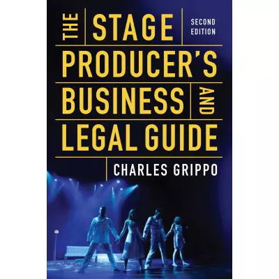 Stage Producer's Business &amp; Legal Guide