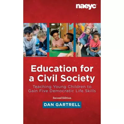 Education for a Civil Society: Teaching Young Children to Gain Five Democratic Life Skills, Second Edition
